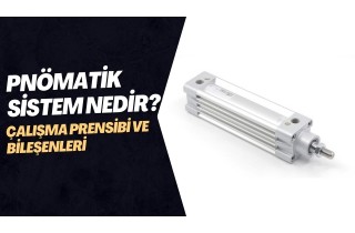 What is a Pneumatic System? Working Principle and Components